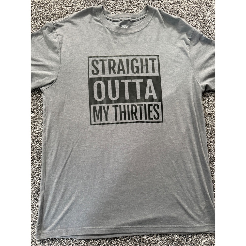 Athletic Works Straight Outta My Thirties Graphic T-Shirt Gray Mens Large L
